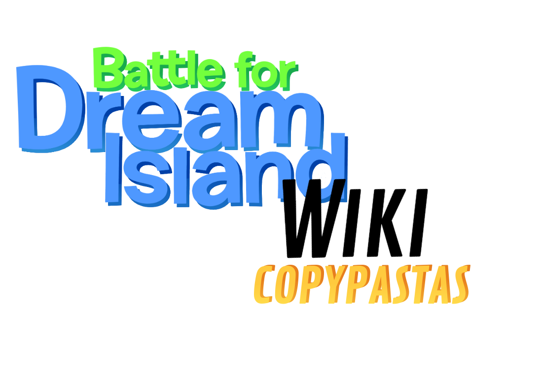 Battle for Dream Island Wiki Copypastas